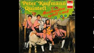 Peter Kaufmann Quintett &amp; Auf Wiederseh´n im Vorarlberger Land