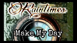 Raintimes - Make My Day