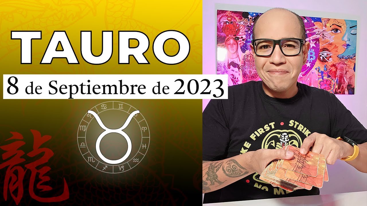 TAURO | Horóscopo de hoy 8 de Septiembre 2023 - YouTube