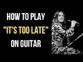 How to Play It's Too Late on Guitar | Carole King