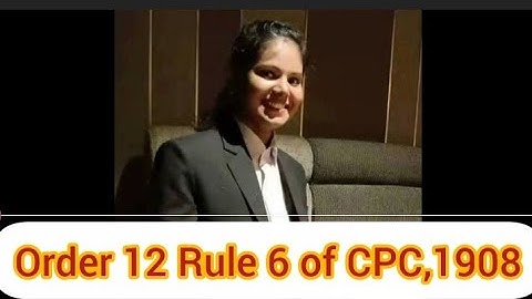 Order 12 Rule 6 of CPC,1908#Judgement on admission 