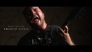 Been Better - Amenity Crisis (OFFICIAL MUSIC VIDEO) Been Better - Amenity Crisis (OFFICIAL MUSIC VIDEO)