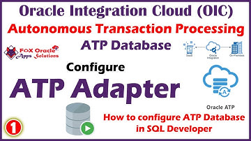 ATP : 1. How to create ATP connection in OIC | How to configure ATP Database in SQL Developer