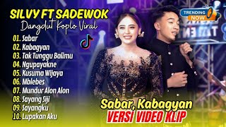 Sadewok Ft Silvy Kumalasari   SABAR   KABAGYAN   TAK TUNGGU BALIMU     FYP    DANGDUT TERBARU 2025