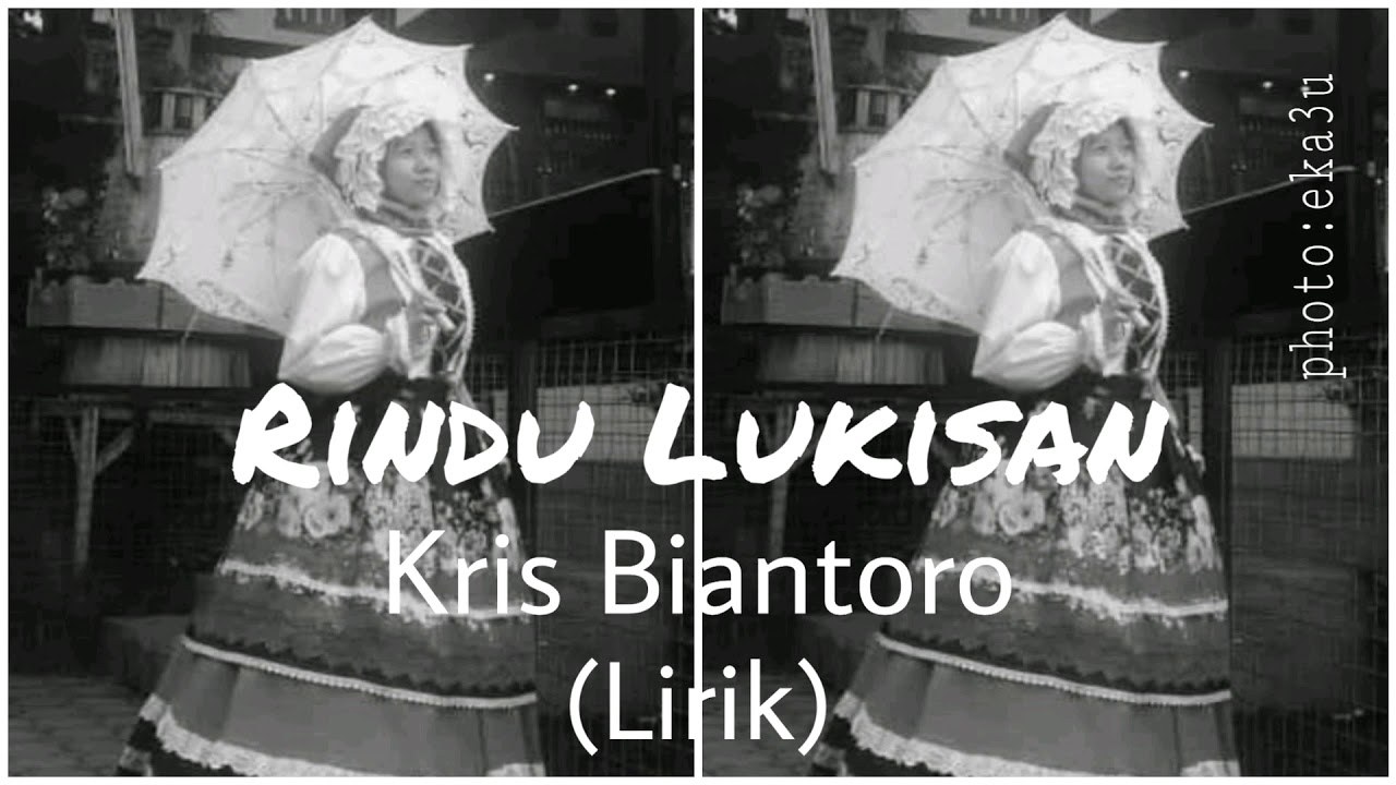 Rindu Lukisan - Kris Biantoro (Lirik) - YouTube