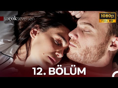 Ya Çok Seversen 12. Bölüm (FULL HD)