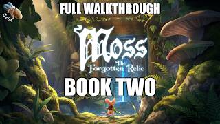 Moss: The Forgotten Relic – Book 2 (100% Walkthrough | All Chapters, Collectibles & Secrets)