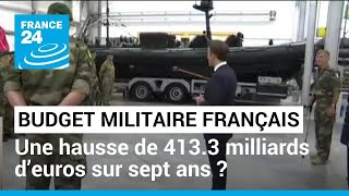 Budget militaire français : une hausse de 413.3 milliards d’euros sur sept ans ? • FRANCE 24