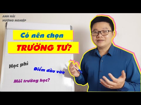 Video [Học sinh THPT] CÓ NÊN ĐĂNG KÝ TRƯỜNG ĐẠI HỌC TƯ? |... - youtube