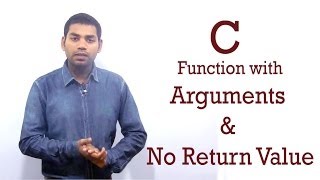 Function with Arguments and No Return Value in C