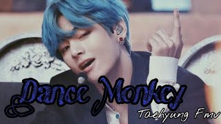 Dance Monkey- Taehyung Fmv