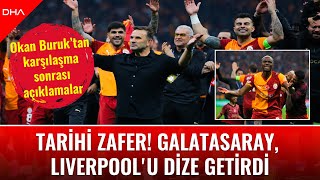 Liverpool&#39;a Karşı Destansı Gece | Teknik Direktör Okan Buruk&#39;tan Maç Sonrası Açıklamalar