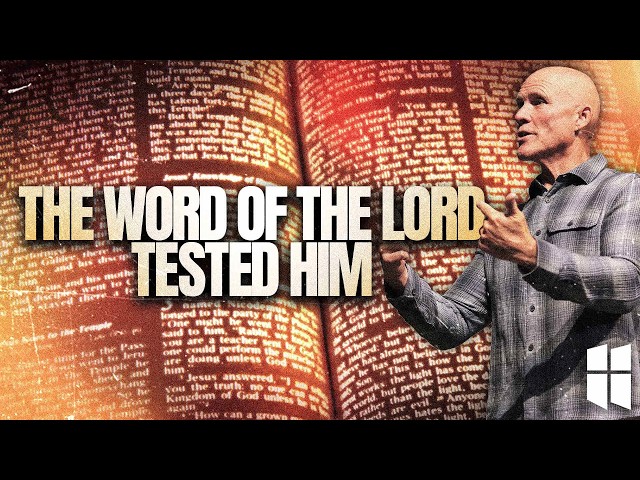 The Word of the Lord Tested Him | Pastor Shane Idleman