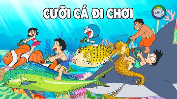 Review Doraemon - Cưỡi Cá Đi Chơi  | #CHIHEOXINH | #1322