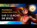 PODEROSA SANACION con las 5 LLAGAS de NUESTRO SEÑOR JESUCRISTO