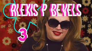 ALEXIS P BEVELS | OUT OF CONTEXT PART 3!