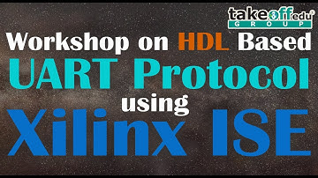 Workshop on HDL based UART protocol using Xilinx ISE || 2019 Latest Videos