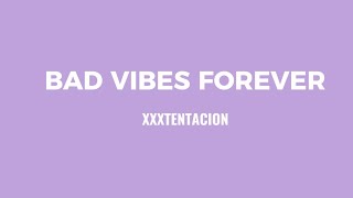 Bad Vibes Forever - XXXTENTACION || Lyrics