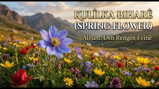 Kulîlka Biharê (Spring Flower)