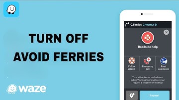 How To Turn Off Avoid Ferries On Waze App