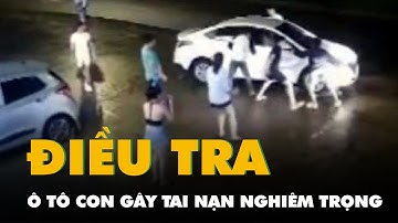 Điều tra vụ ô tô con gây tai nạn nghiêm trọng trước quán karaoke ở Bà Rịa - Vũng Tàu