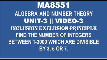 INCLUSION EXCLUSION PRINCIPLE PROBLEM, ALGEBRA AND NUMBER THEORY UNIT-3, VIDEO-3