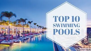 Top 10 Swimming Pools in the World