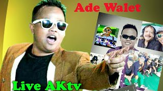 Ade Walet Live AKtv..