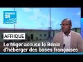 Le niger accuse le bnin dhberger des bases militaires franaises  france 24