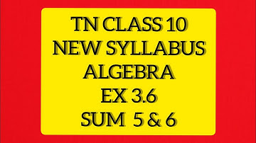 TN Samacheer 10 Maths New Syllabus Algebra Ex 3.6 sums 5 & 6