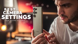 Samsung Galaxy S23 Ultra - Correct Camera Settings For Amazing Photos