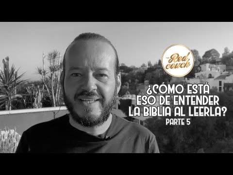 ⚪ Tema: ¿Cómo está eso de entender la Biblia al leerla?, parte 5
