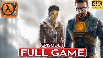 HALF LIFE 2 EPISODE 1 REMASTERED Gameplay Walkthrough  FULL GAME [4K 60FPS PC ULTRA] - No Commentary