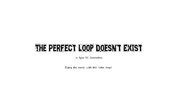 The Perfect Loop Doesn