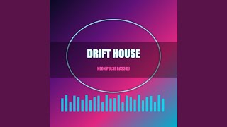 Drift House - Neon Pulse Bass DJ