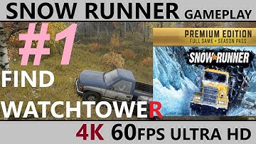 SnowRunner #1 Find WatchTower with Chevrolet CK1500 [4K 60FPS ULTRA HD] Gameplay [Premium Edition]