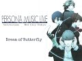 Dream of Butterfly - PERSONA MUSIC LIVE 2009 -Velvetroom in Wel City Tokyo-