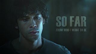 so far from who i want to be • bellamy blake