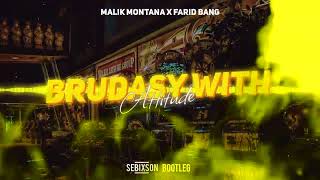 Malik Montana x Farid Bang - Brudasy With Attitude (SebixsoN BOOTLEG)