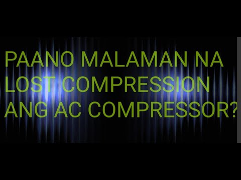 Video: Paano ko malalaman kung ang aking AC compressor ay hindi maganda sa aking sasakyan?