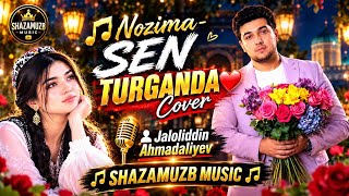 🎵NOZIMA — SEN TURGANDA ❤️ (COVER)Jaloliddin Ahmadaliyev🥳