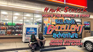 Visiting the Circle K from BILL AND TED'S EXCELLENT ADVENTURE on 6/9!