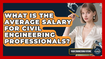 What Is the Average Salary for Civil Engineering Professionals? - Your Engineering Future