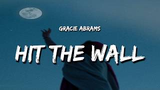 Gracie Abrams - Hit the Wall (Lyrics) Wealth