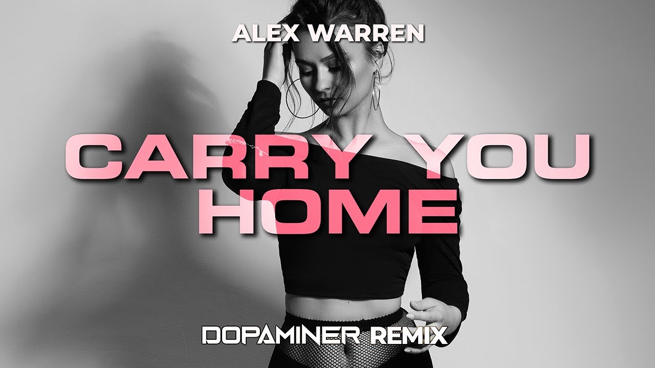 Alex Warren - Carry You Home (Dopaminer Remix) Alex Warren - Carry You Home (Dopaminer Remix)