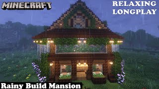 Minecraft Relaxing Longplay - Rainy Build Mansion - Cozy cottage House (No Commentary) 1.19