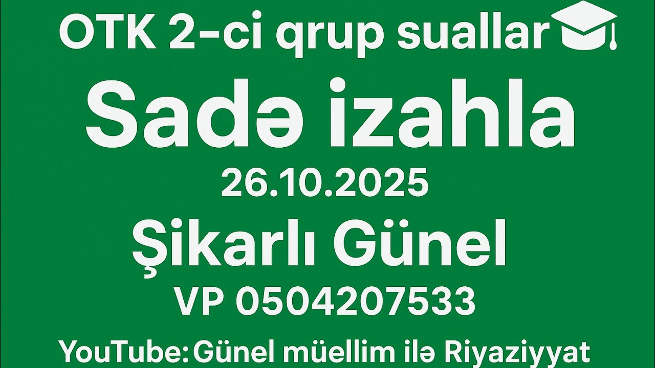 OTK 2 Cİ QRUP RİYAZİYYAT SINAQ SUALLARI 26.10.2025