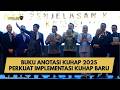 BUKU ANOTASI KUHAP 2025 PERKUAT IMPLEMENTASI KUHAP BARU