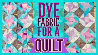 DYE FABRIC FOR A QUILT