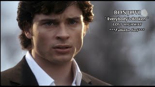 Bon Jovi - " Everybody's Broken " (Smallville)